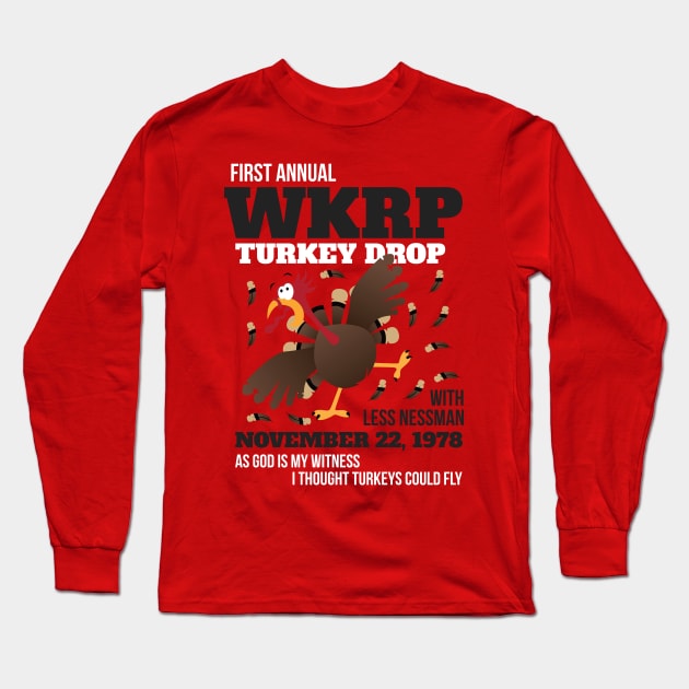 WKRP Thanksgiving Turkey Drop Thanksgiving Turkey Dinner Gift Funny T-Shirt Long Sleeve T-Shirt by artbyabbygale